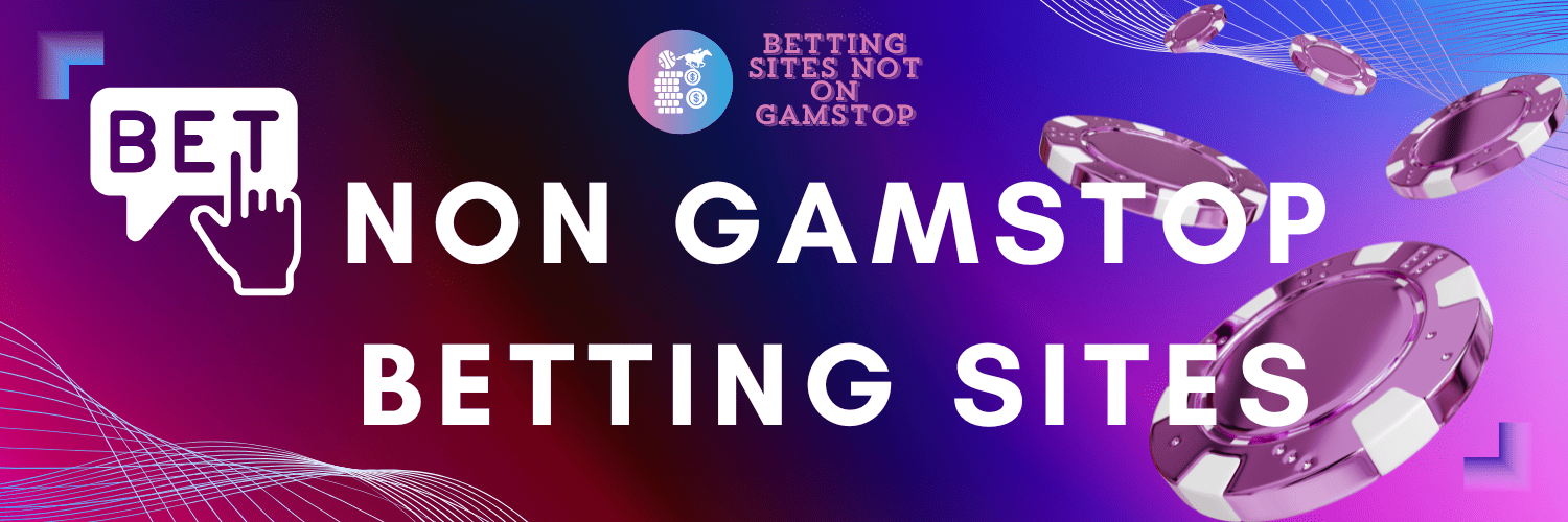 Exploring Non GamStop Betting Sites A Guide for Enthusiasts Exploring Non GamStop Betting Sites A Guide for Enthusiasts